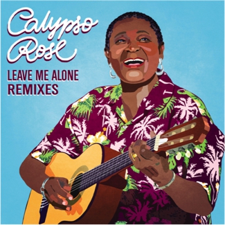Calypso Rose signs to Mad Decent, announces “Leave Me Alone Remixes” EP to come Aug 11