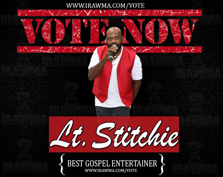 Lt. Stitchie Nominated For Best Gospel Entertainer – IRAWMA (Link To Vote Inside)