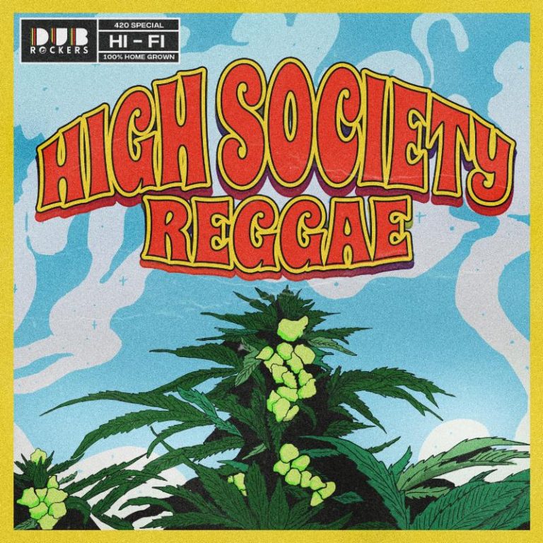HIGH SOCIETY REGGAE’ COMES OUT APRIL 20TH- EVENTS IN NEW YORK AND LA CELEBRATE THE GANJA THEMED COMPILATION