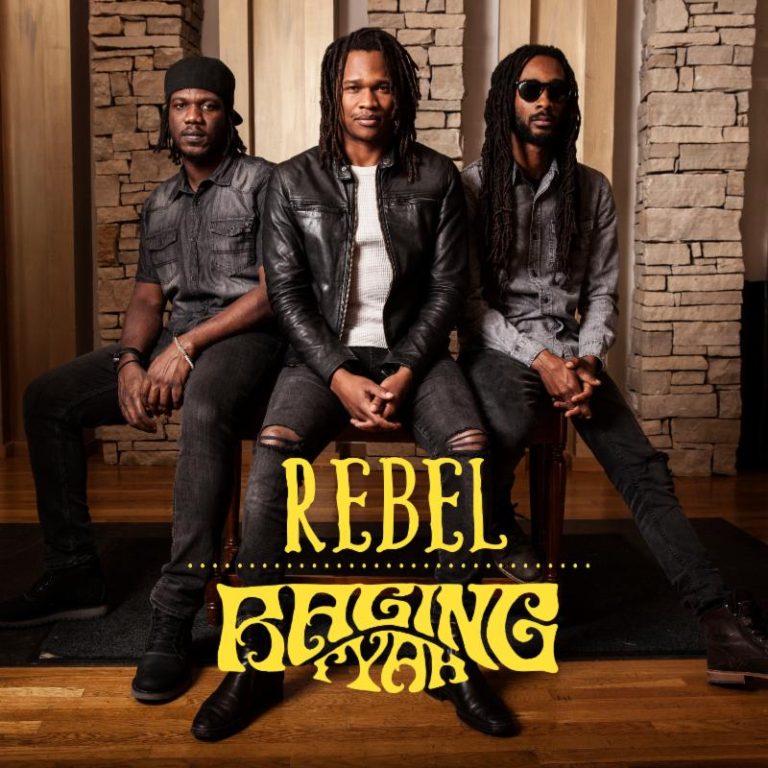 Raging Fyah Releases New Single “Rebel”