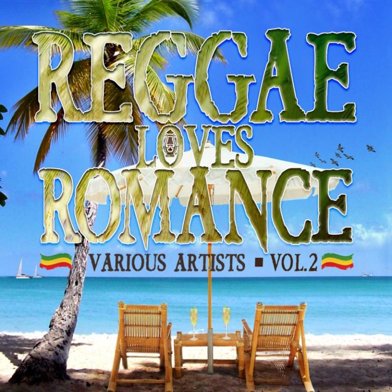 REGGAE LOVES ROMANCE VOL.2 OUT FRIDAY MAY 11TH