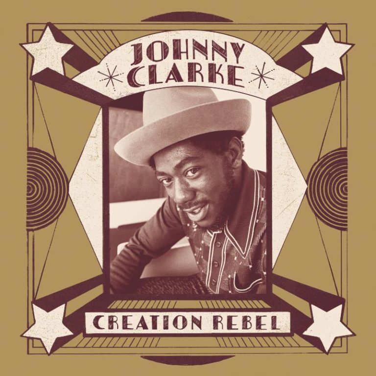 “CREATION REBEL” BY JOHNNY CLARKE OUT TODAY