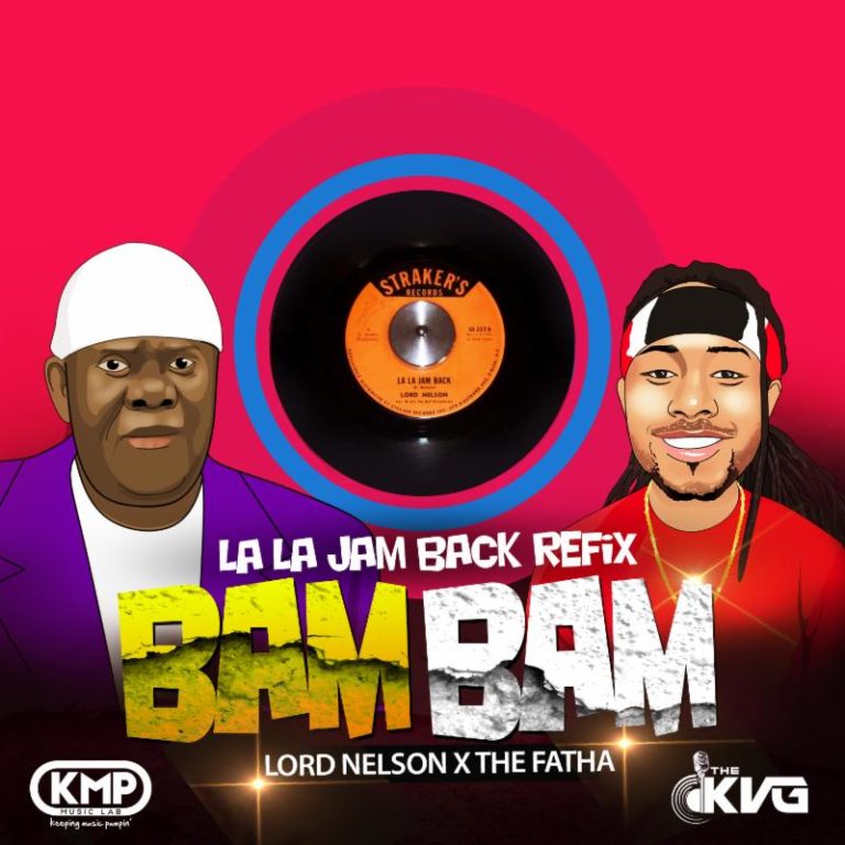 NEW Lord Nelson X The Fatha – Bam Bam “2019 Soca” AVAILABLE NOW