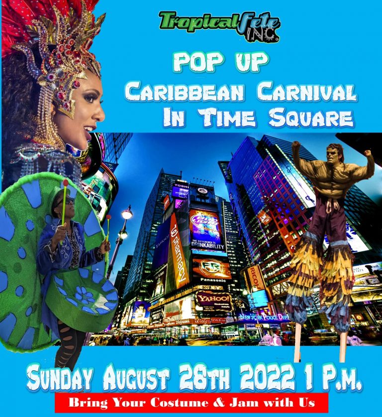 Tropicalfete’s Pop-Up Caribbean Carnival in Times Square on Sunday 28th, August 2022 at 1 PM
